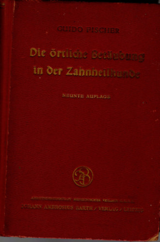 Guido Fischer - Die rtliche Betaubung in der Zahnheilkunde ( fogszati szakknyv )