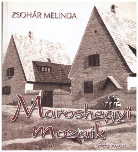 Zsoh�r Melinda - Maroshegyi mozaik