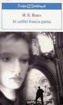 Herbert Ernest Bates - J szllel francia partra