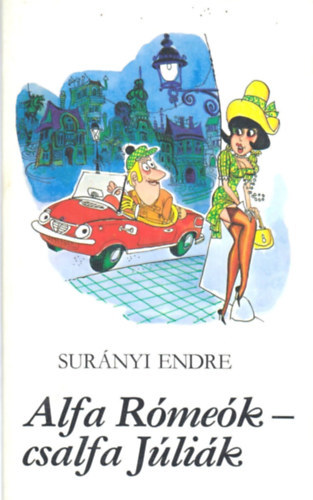 Surányi Endre - Alfa Rómeók - csalfa Júliák