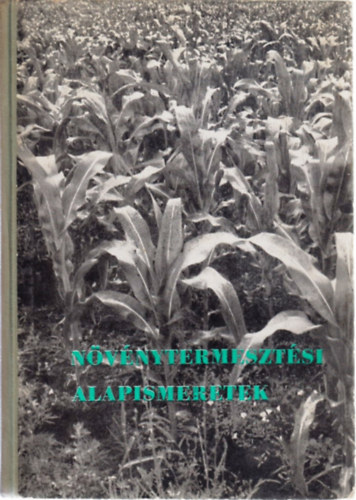 Dobos Zolt�n  (szerk.) - N�v�nytermeszt�si alapismeretek
