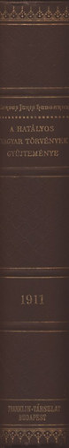 Mrkus Dezs dr.  (szerk) - Magyar Trvnytr- 1911. vi trvnyczikkek (Corpus Juris Hungarici)