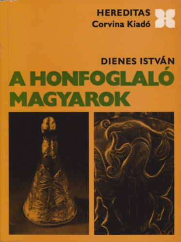 Dienes Istv�n - A honfoglal� magyarok