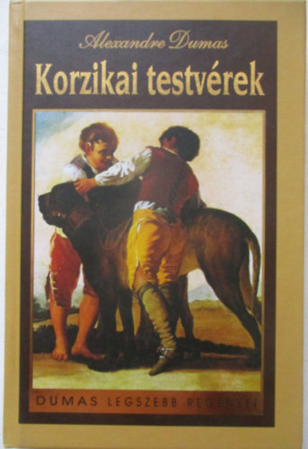 Alexandre Dumas - Korzikai testvrek - A szlhmos