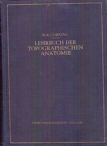 H.K.Corning - Lehrbuch der Topographischen Anatomie (tájanatómia)