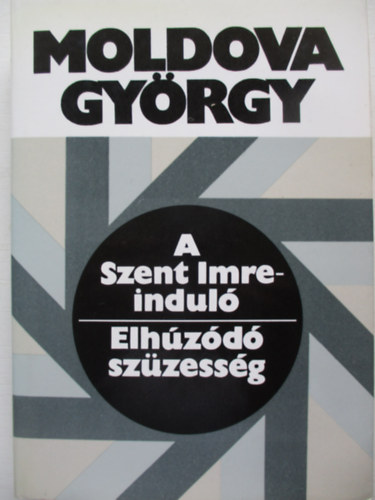 Moldova Gyrgy - A Szent-Imre indul, Elhzd szzessg