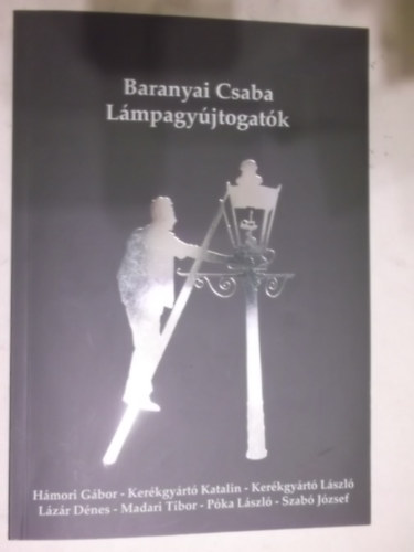 Baranyai Csaba - Lmpagyjtogatk