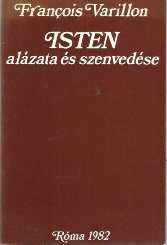 Francois Varillon - Isten alzata s szenvedse