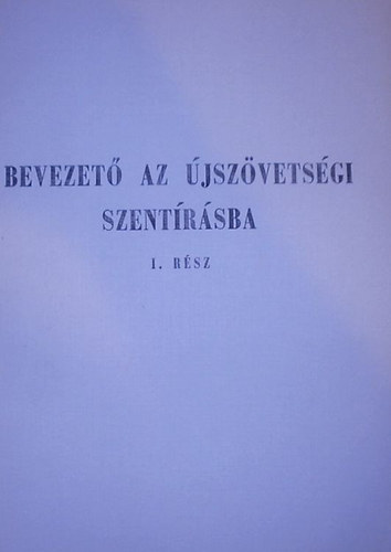 dr. Ndor Ferenc - Bevezet az jszvetsgi Szentrsba I.-II.