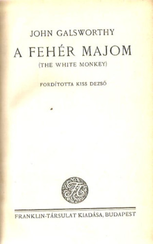 John Galsworthy - A fehr majom