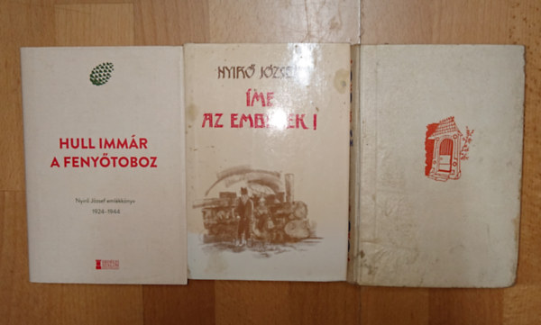 Nyírő József - 3 kötet Nyírő Józseftől: Hull immár a fenyőtoboz, Íme, az emberek!, Az én népem