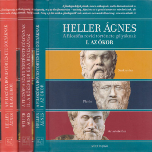 Heller gnes - A filozfia rvid trtnete glyknak I-III. (Az kor - A Kzpkor s a Renesznsz - Az jkor)