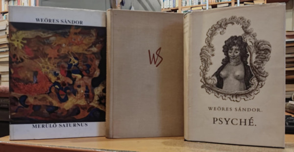 Weres Sndor - 3 db Weres Sndor: A hallgats tornya (Harminc v verseibl) + Merl Saturnus + Psych. (Egy hajdani kltn rsai)