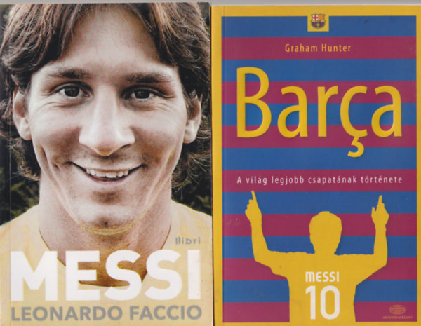 Leonardo Faccio, Graham Hunter - 2 db labdargs knyv: Barca - A vilg legjobb csapatnak trtnete + Messi