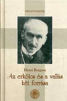 Henri Bergson - Az erkölcs és a vallás két forrása