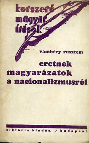 Vámbéry Rusztem - Eretnek magyarázatok a nacionalizmusról