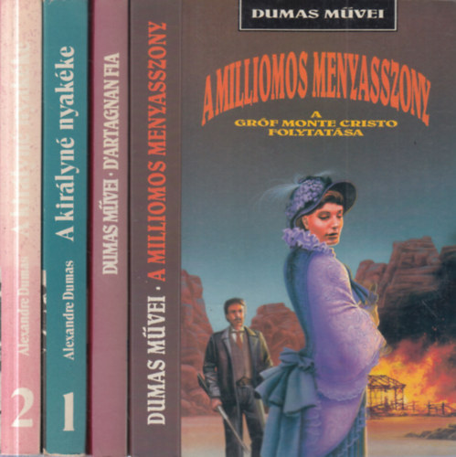 Alexandre Dumas - 3 db. Dumas regény 4 kötetben (A milliomos menyasszony + D'Artagnan fia + A királyné nyakéke 1-2.)