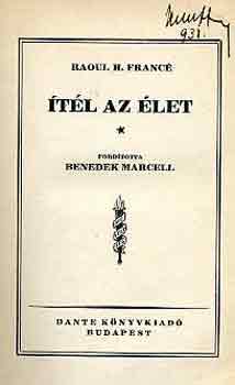 Raoul H. Franc� - �t�l az �let