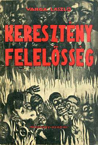 Varga Lszl S. J. - Keresztny felelssg (II. rsz)