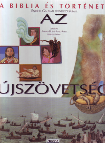 Enrico Galbiati, Elio Guerriero, Antonio M. Sicari, Renzo Rossi (szerk.), Andrea Dué (szerk.) - A biblia és története: Az újszövetség