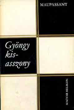 Maupassant - Gy�ngy kisasszony