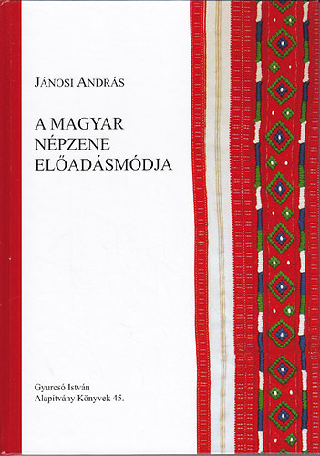 Jánosi András - A magyar népzene előadásmódja
