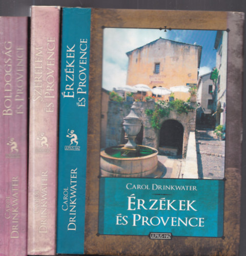 Carol Drinkwater - �rz�kek �s Provence + Boldogs�g �s Provence + Szerelem �s Provence