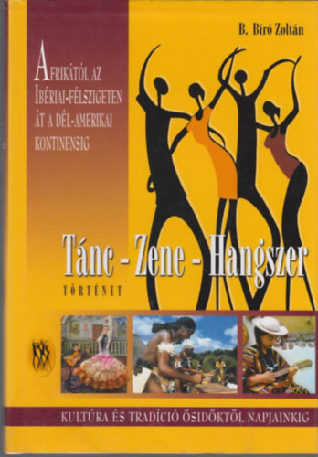 B. Bíró Zoltán - Tánc - Zene - Hangszer történet