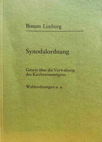 Bistum Limburg - SYNODALORDNUNG Gesetz ber die Verwaltung und Vertretung des Kirchenvermgen