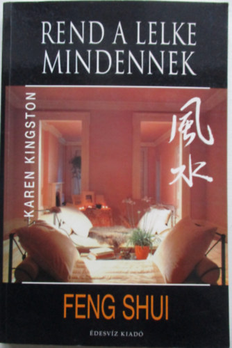 Karen Kingston - Rend a lelke mindennek