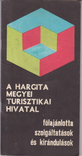A Hargita Megyei Turisztikai Hivatal fölajánlotta szolgáltatások és kirándulások