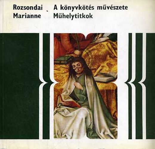 Rozsondai Marianne - A knyvkts mvszete (Mhelytitkok)