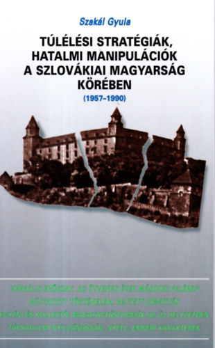 Szakl Gyula - Tllsi stratgik, hatalmi manipulcik a szlovkiai magyarsg krben