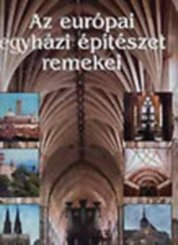 Az eurpai egyhzi ptszet remekei (Katedrlisok, kolostorok, zarndokhelyek)