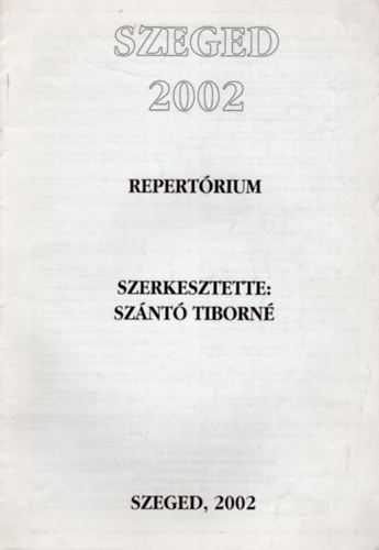 Szántó Tiborné - Szeged 2002 Repertórium