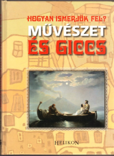 Gabriele Thuller - Hogyan ismerjük fel? - Művészet és giccs