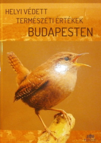 Lendvai Csaba - Kincses Lszl  (szerk.) - Helyi vdett termszeti rtkek Budapesten