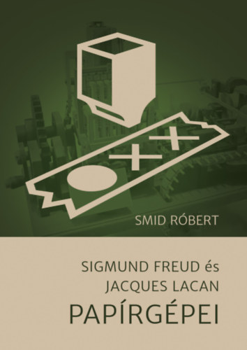 Smid R�bert - Sigmund Freud �s Jacques Lacan pap�rg�pei