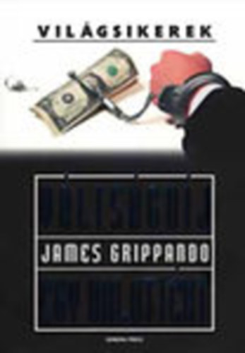 James Grippando - Vltsgdj egy halottrt (Vilgsikerek)