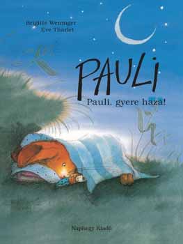 Brigitte Weninger - Pauli nyuszi kalandjai 2 - Pauli, gyere haza!