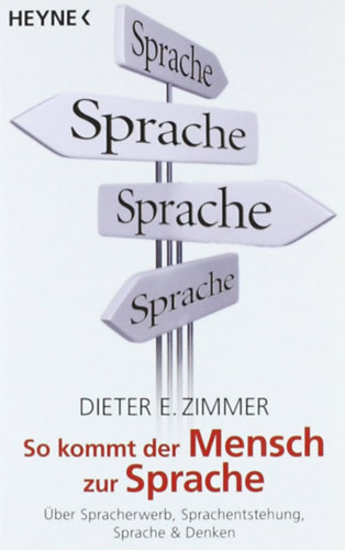 Dieter E. Zimmer - So kommt der Mensch zur Sprache