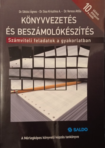 Dr. Dr. Sisa Krisztina Andrea, Dr. Veress Attila Sikl�si �gnes - K�nyvvezet�s �s besz�mol�k�sz�t�s - Sz�mviteli feladatok a gyakorlatban - 10. b�v�tett, �tdolgozott kiad�s