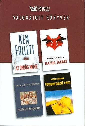 Ken Follett;H.Roughan;R.Anthony;K.Robards - V�logatott k�nyvek : Az �rd�g m�ve; Hazug �g�ret; Mind�r�kre; Tenger..