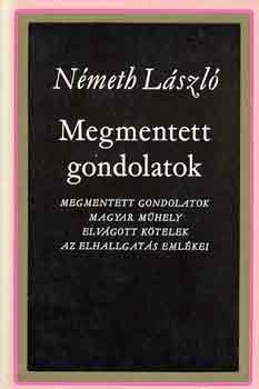 Nmeth Lszl - Megmentett gondolatok