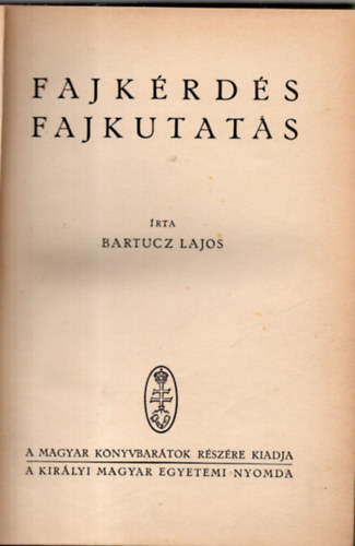 Bartucz Lajos - Fajk�rd�s, fajkutat�s