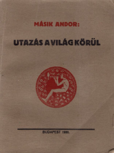 Msik Andor - Utazs a vilg krl