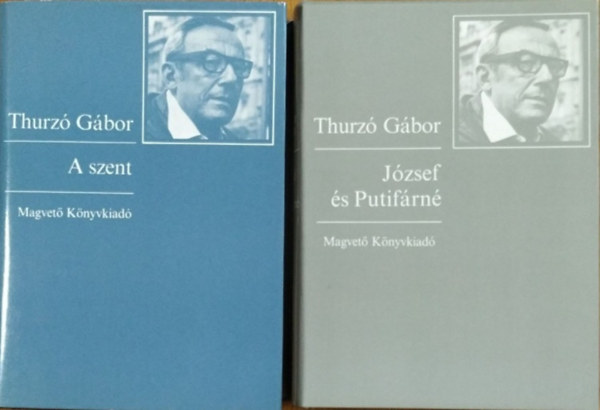 Thurz Gbor - A szent + Jzsef s Putifrn (2 ktet)
