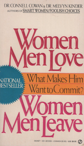 Melvyn Kinder Connell Cowan - Women Men Love, Women Men Leave: What Makes Men Want to Commit?