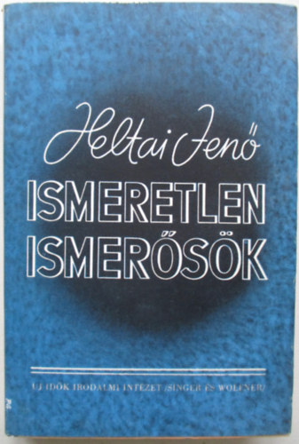 Heltai Jen - Ismeretlen ismersk (Heltai)