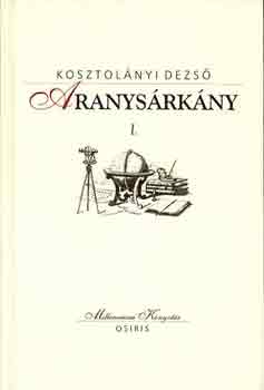 Kosztol�nyi Dezs� - Aranys�rk�ny I-II.